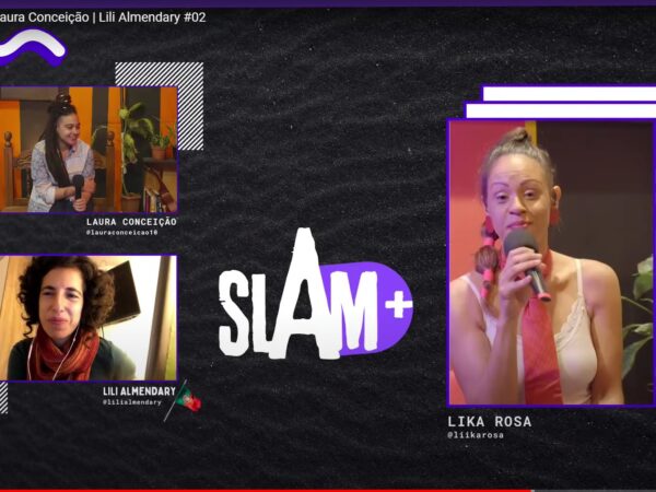 Slam+ #02 – Joice Zau | Laura Conceição | Lili Almendary