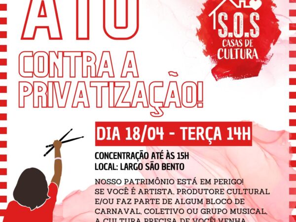 SOS Casas de Cultura convoca ato contra a privatização